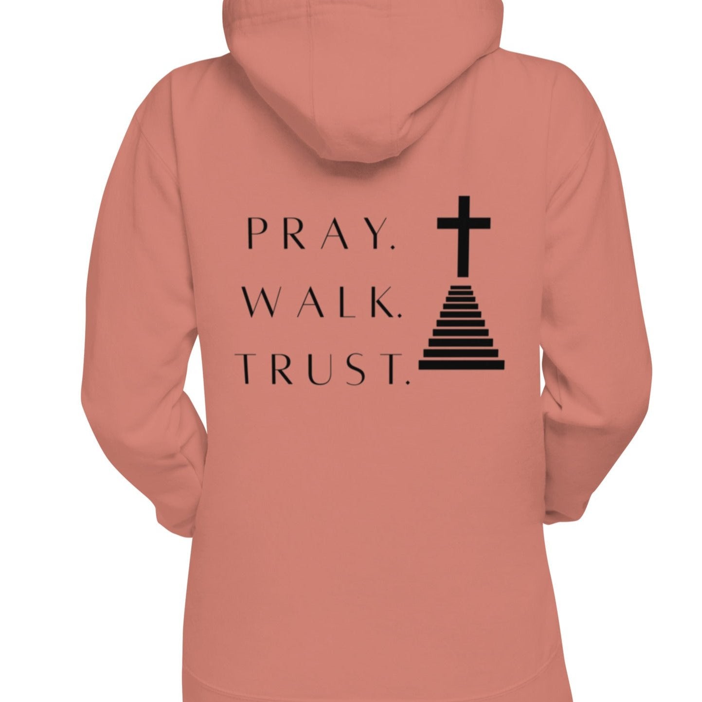 Pray, Walk, Trust Hoodie