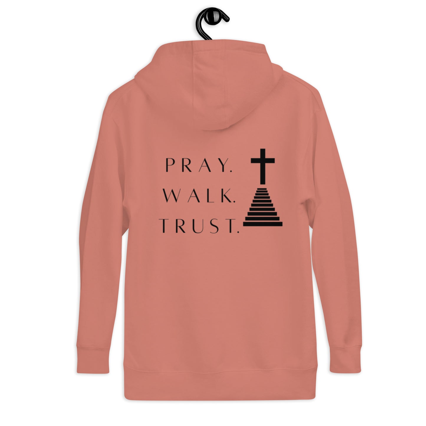Pray, Walk, Trust Hoodie