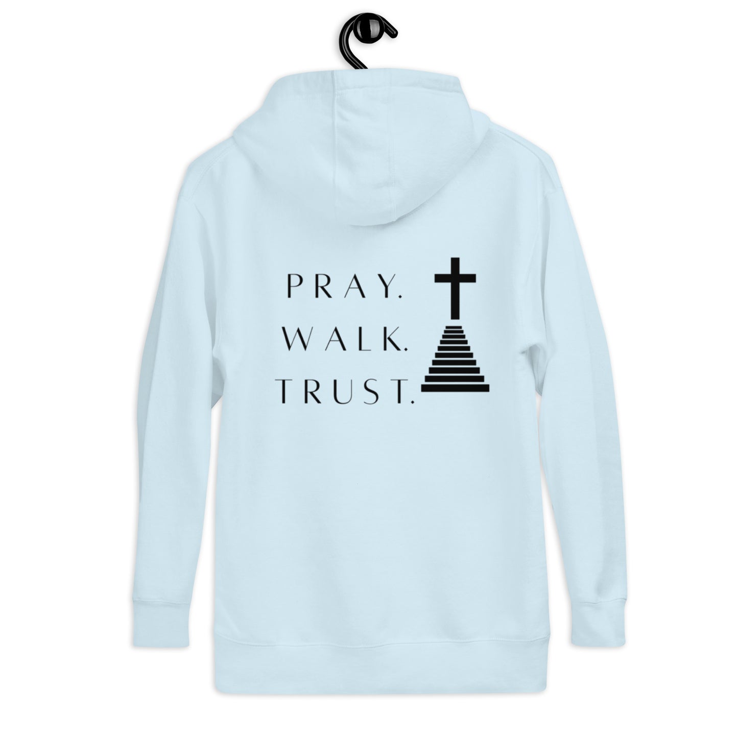 Pray, Walk, Trust Hoodie